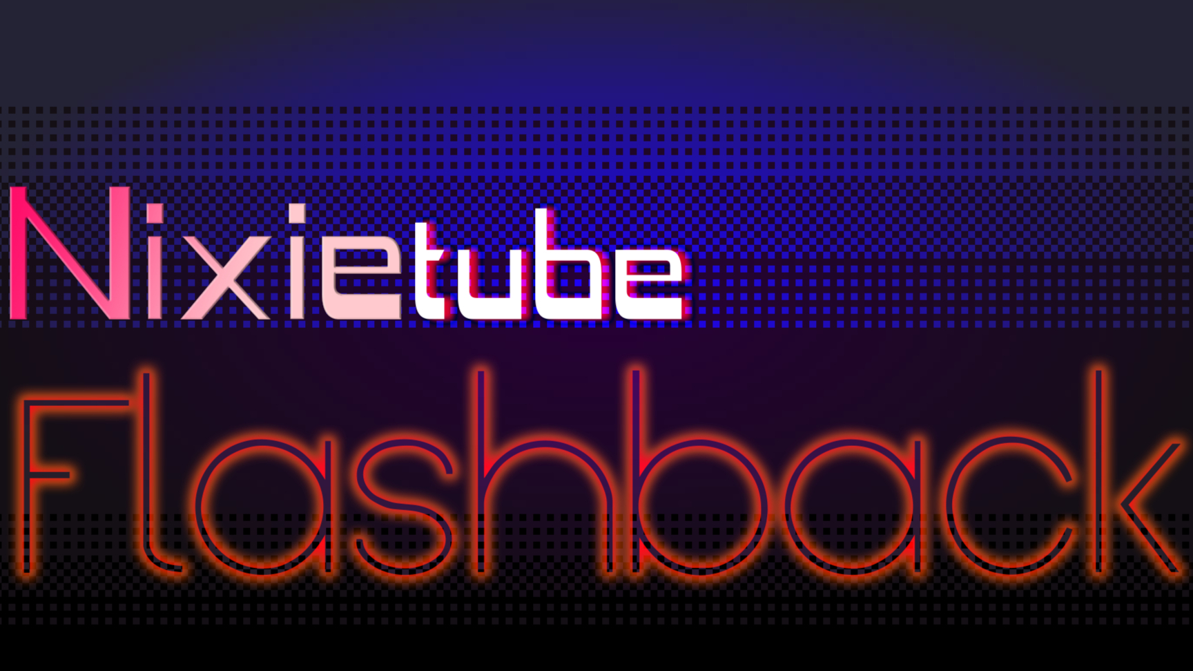 【Synthwave|合成浪潮】Nixietube Flashback